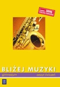 Bliej muzyki. Klasa 1-3, gimnazjum. Muzyka. Zeszyt wicze