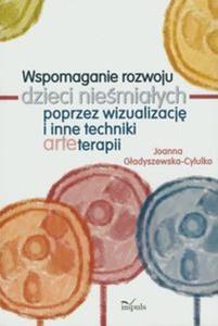 Wspomaganie rozwoju dzieci niemiaych poprzez wizualizacj i inne techniki arteterapii - 2857667519