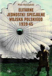 Elitarne jednostki specjalne Wojska Polskiego 1939-45 - 2857667594