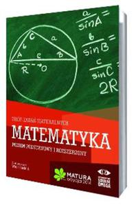 Matematyka. Matura 2014. Zbiór zada maturalnych. Poziom podstawowy i rozszerzony