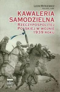 Kawaleria samodzielna Rzeczypospolitej Polskiej w wojnie 1939 roku - 2857667958