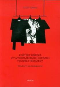 Portret ksidza w wyobraeniach i ocenach polskiej modziey - 2857668491