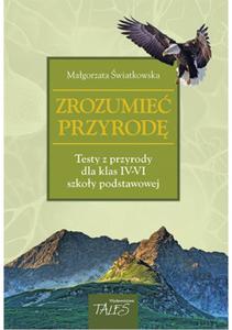 Zrozumie przyrod. Testy z przyrody dla klasy IV-VI szkoy podstawowej - 2857668604