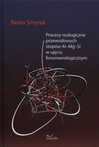 Procesy reologiczne przewodowych stopw Al?Mg?Si w ujciu fenomenologicznym - 2857668834