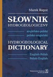 Sownik hydrogeologiczny angielsko-polski, polsko-angielski Hydrogeological Dictionary English-Pol - 2857669390