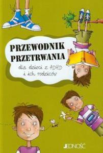 Przewodnik przetrwania dla dzieci z ADHD i ich rodzicw - 2857669572