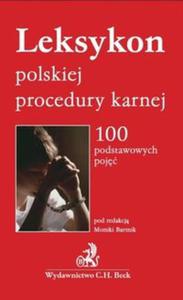 Leksykon polskiej procedury karnej 100 podstawowych poj - 2857669646