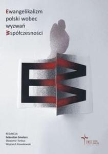 Ewangelikalizm polski wobec wyzwa wspczesnoci - 2857669891