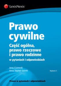 Prawo cywilne Cz oglna, prawo rzeczowe i prawo rodzinne w pytaniach i odpowiedziach - 2857670003