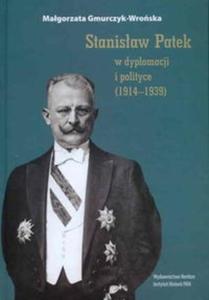 Stanisaw Patek w dyplomacji i polityce (1914?1939) - 2857671237