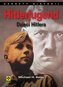 Hitlerjugend. Dzieci Hitlera. - 2857671923