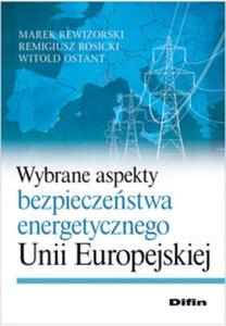 Wybrane aspekty bezpieczestwa energetycznego Unii Europejskiej