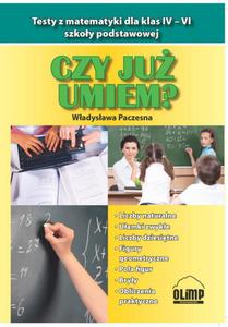 Czy ju umiem? Testy z matematyki dla klas IV-VI szkoy podstawowej - 2857672597