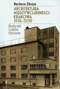 Architektura midzywojennego Krakowa 1918-1939 - 2857672640