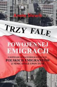 TRZY FALE POWOJENNEJ EMIGRACJI - 2857672805