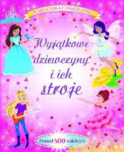 Wyjtkowe dziewczyny i ich stroje. Najklejanki-ubieranki - 2857672903