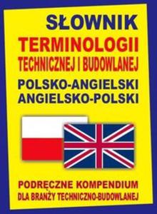 Sownik terminologii technicznej i budowlanej polsko-angielski angielsko-polski - 2857673099
