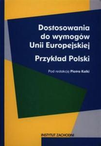 Dostosowanie do wymogw Unii Europejskiej Przykad Polski - 2857673413