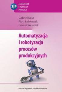 Automatyzacja i robotyzacja procesw produkcyjnych - 2857673470