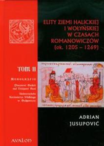 Elity ziemi halickiej i woyskiej w czasach Romanowiczów tom 2