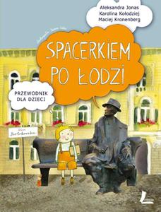 SPACERKIEM PO ODZI PRZEWODNIK DLA DZIEC OP LITERATURA 9788376722672 - 2857673690