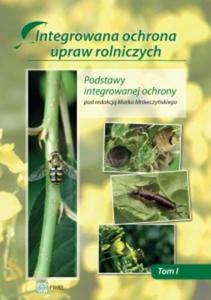 Integrowana ochrona upraw rolniczych. Tom 1 Podstawy integrowanej ochrony - 2857674369