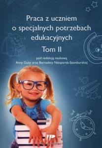 Praca z uczniem o specjalnych potrzebach edukacyjnych Tom 2 - 2857674405