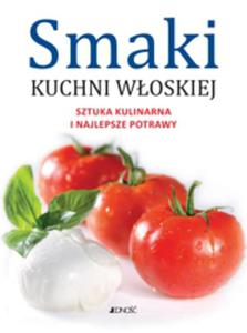 Smaki kuchni woskiej. Sztuka kulinarna i najlepsze potrawy - 2857674469