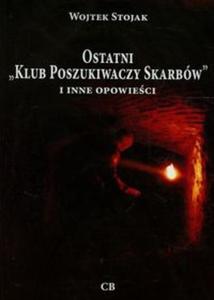 Ostatni Klub poszukiwaczy Skarbw i inne opowieci - 2857674970