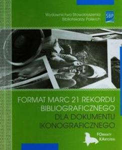 Format MARC 21 rekordu bibliograficznego dla dokumentu ikonograficznego - 2857674973