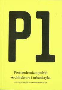 P1. Postmodernizm polski Architektura i urbanistyka - 2857675316