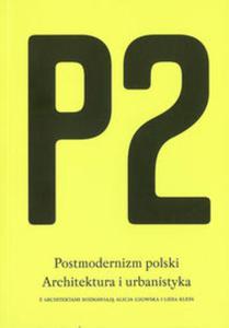 P2. Postmodernizm polski Architektura i urbanistyka - 2857675319