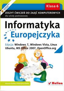 Informatyka Europejczyka. Zeszyt wicze do zaj komputerowych dla szkoy podstawowej, kl. 6. Edycja: Windows 7, Windows Vista, Linux Ubuntu, MS Office 2007, OpenOffice.org (Wydanie II) - 2857675362