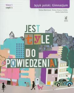 Jest tyle do powiedzenia. Klasa 1, gimnazjum, cz 1. Jzyk polski. Podrcznik