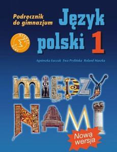 Midzy nami. Klasa 1, gimmnazjum. Jzyk polski. Podrcznik + Multipodrcznik