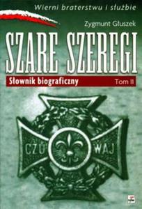 Szare szeregi Sownik biograficzny t.2