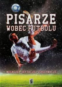 Pisarze wobec futbolu - 2857675777