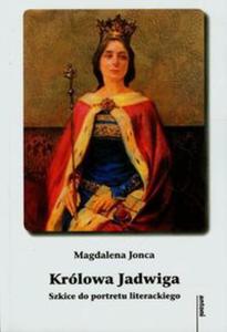 Krlowa Jadwiga Szkice do portretu literackiego - 2857675781