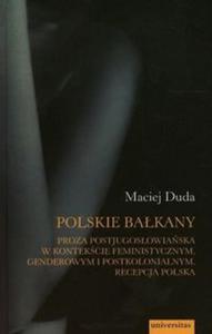 Polskie Bakany Proza postjugosowiaska w kontekcie feministycznym genderowym i postkolonialnym - 2857675797