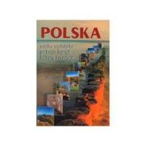 Polska Wielka wdrówka po kraju legend, kultury i tradycji