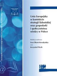 Unia Europejska w kontekcie strategii lizboskiej oraz gospodarki i spoeczestwa wiedzy w Polsce - 2857676079
