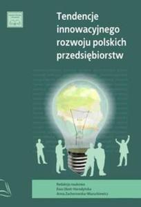 Tendencje innowacyjnego rozwoju polskich przedsibiorstw - 2857676080