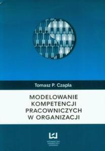 Modelowanie kompetencji pracowniczych w organizacji - 2857676206