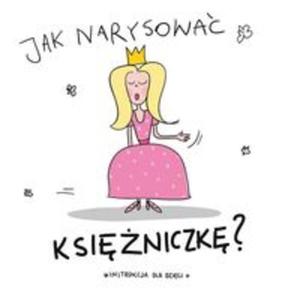 Jak narysowa ksiniczk? - 2857676265