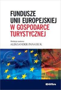 Fundusze Unii Europejskiej w gospodarce turystycznej - 2857676322