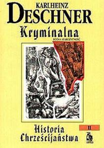 KRYMINALNA HISTORIA CHRZECIJASTWA tom.2 - 2857676373