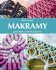 Makramy. Bizuteria modne dodatki. Wyd II