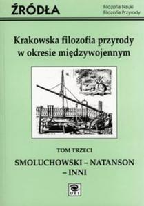 Krakowska filozofia przyrody w okresie midzywojennym Tom 3 - 2857676805