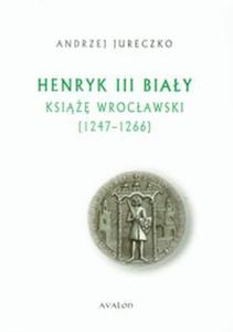 Henryk III Biay Ksi Wrocawski - 2857676838