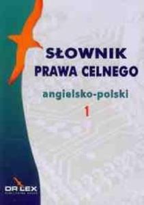 Sownik prawa celnego angielsko-polski / Sownik prawa celnego polsko-angielski - 2857676849